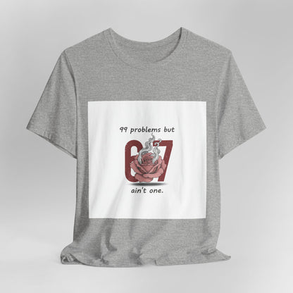 99 Problems But 6 7 Ain't One Tee | Viral Valentine's Shirt | Funny Cupid Gift