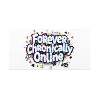 Forever Chronically Online Canvas | internet slang, brainrot meme
