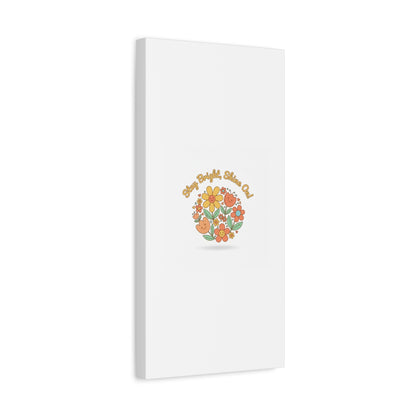 Stay Bright Shine On Canvas | Hopecore, Radical Optimism Wall Art