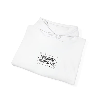 I Overthink Therefore I Am Hoodie | Sarcastic Hoodie, Self-Deprecating Quote