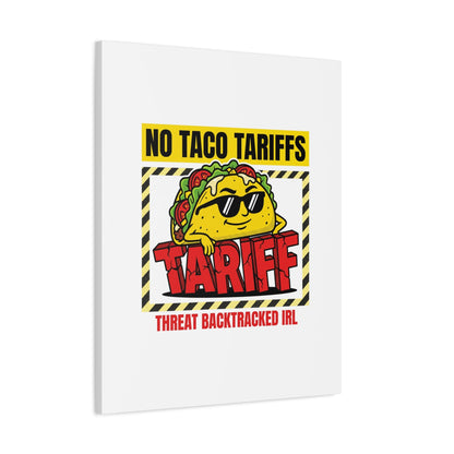 No Taco Tariffs Canvas | political taco pun, tariff backtrack protest typography