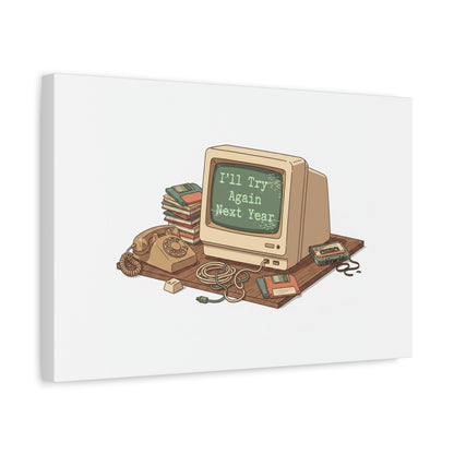 I’ll Try Again Next Year Canvas | Resolution Joke, January Burnout Poster