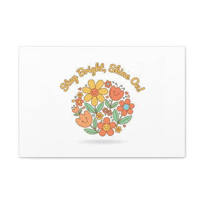 Stay Bright Shine On Canvas | Hopecore, Radical Optimism Wall Art