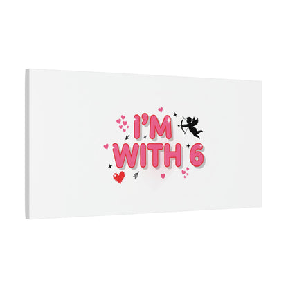 Valentine's 'I with 6 for 7' Meme Matte Canvas Art