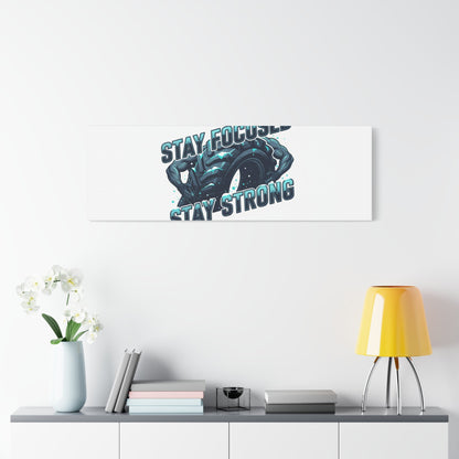 Stay Focused Stay Strong Canvas | Winter Workout Motivational Wall Art
