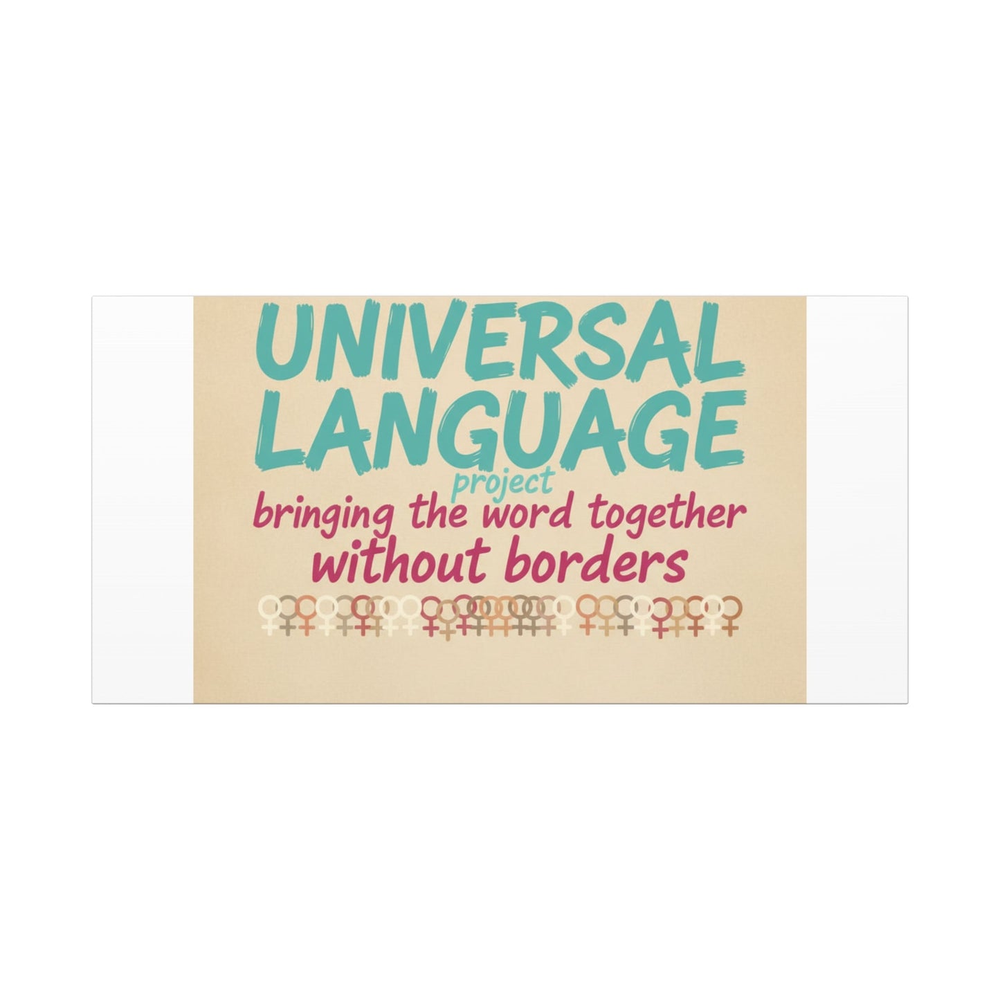 Universal Language Canvas | empowerment slogan, equality wall art