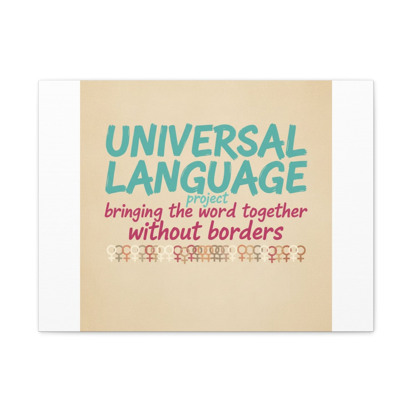 Universal Language Canvas | empowerment slogan, equality wall art