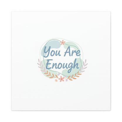 You Are Enough Canvas, Mental Health Art | Supportive Affirmation Wall Decor