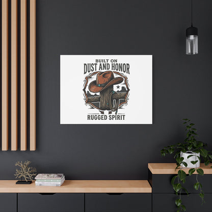 Built on Dust and Honor Canvas | Western cowboy, vintage Americana
