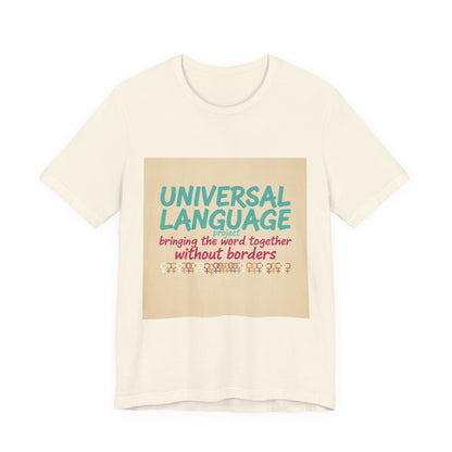 Universal Language Tee | empowerment quote, equality tee