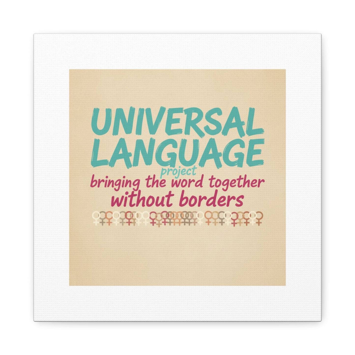 Universal Language Canvas | empowerment slogan, equality wall art