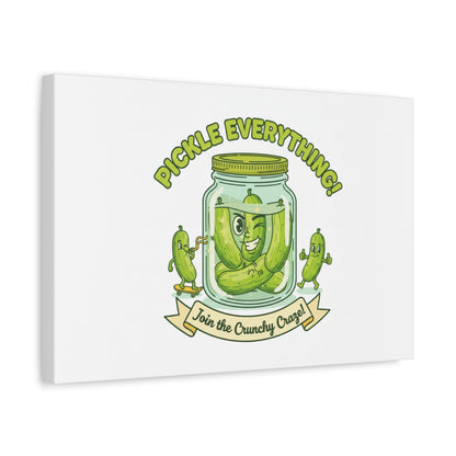 Pickle Everything! Matte Canvas | Brine Design, Pickle Lover Art