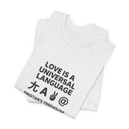 Love is a Universal Language – T Shirt
