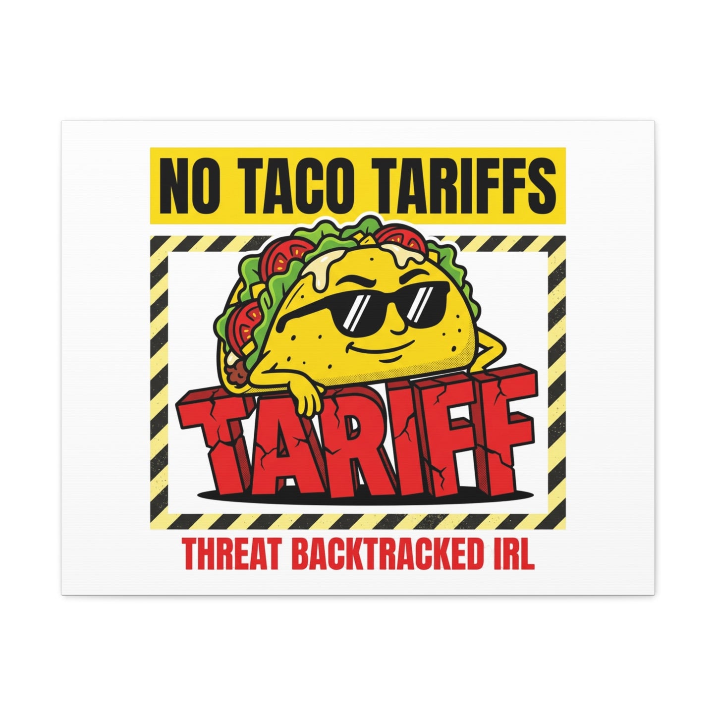 No Taco Tariffs Canvas | political taco pun, tariff backtrack protest typography