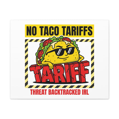 No Taco Tariffs Canvas | political taco pun, tariff backtrack protest typography