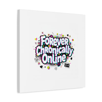 Forever Chronically Online Canvas | internet slang, brainrot meme