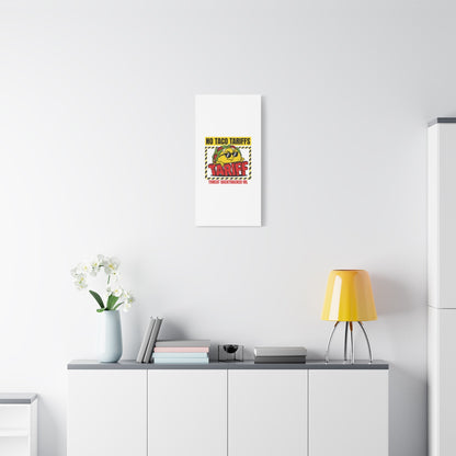 No Taco Tariffs Canvas | political taco pun, tariff backtrack protest typography