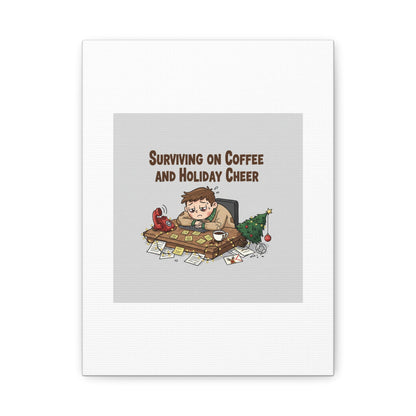 Surviving on Coffee and Holiday Cheer Canvas | Holiday Burnout, Festive But Tired