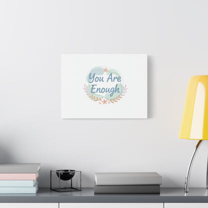 You Are Enough Canvas, Mental Health Art | Supportive Affirmation Wall Decor