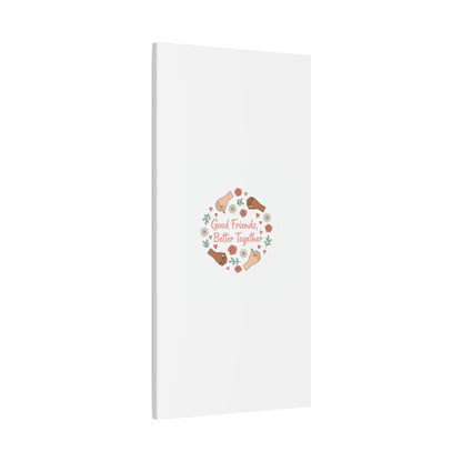 Good Friends Better Together Canvas | Friendship Valentine, Platonic Love