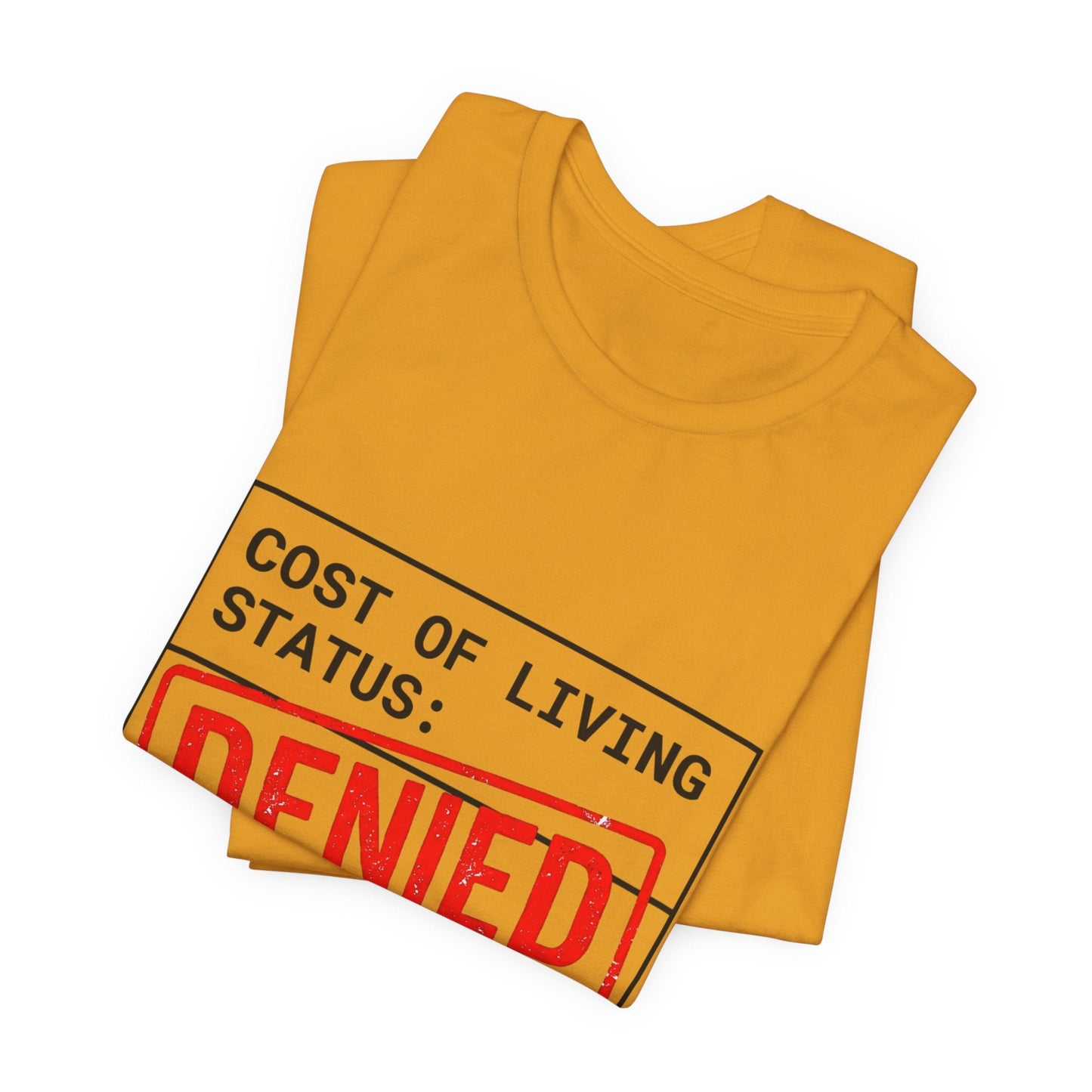 Cost of Living Status: DENIED Tee | cost of living crisis, budget humor