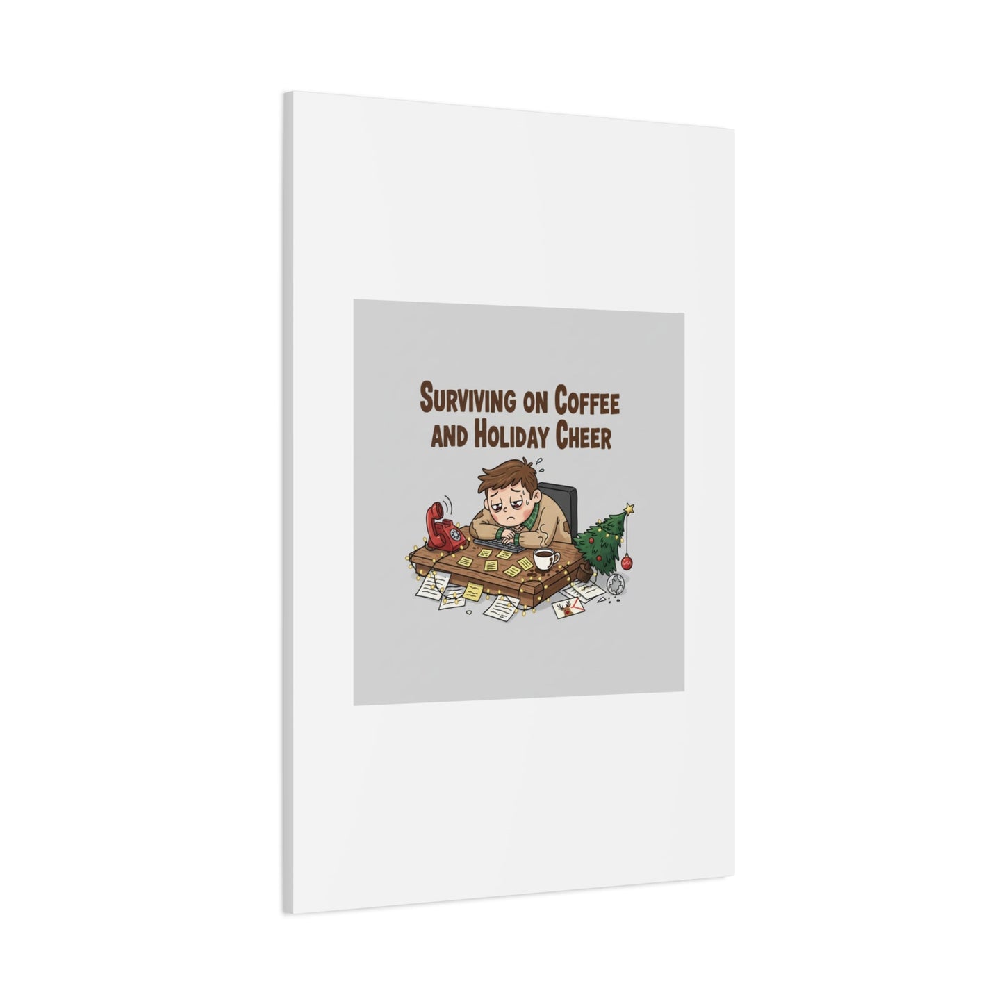 Surviving on Coffee and Holiday Cheer Canvas | Holiday Burnout, Festive But Tired