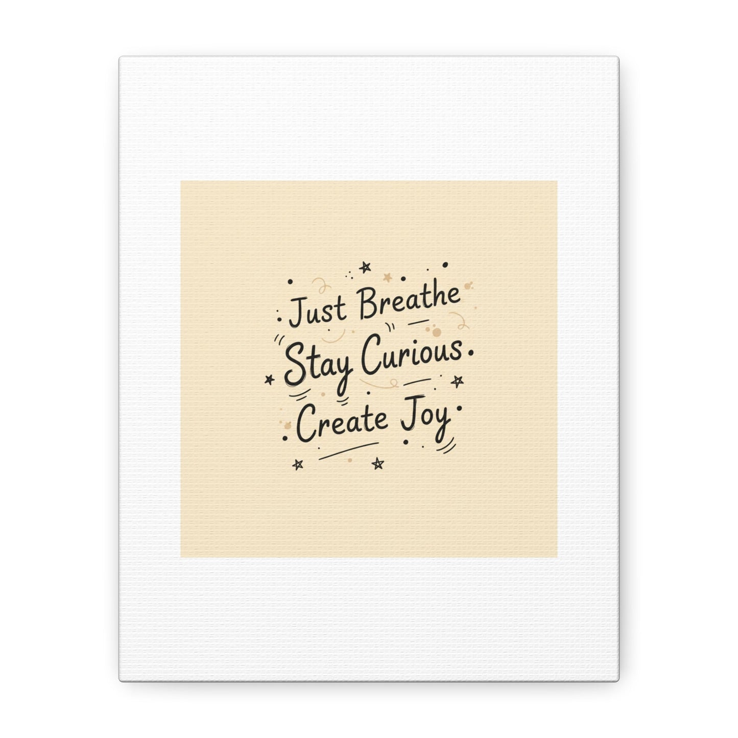 Just Breathe Stay Curious Create Joy Canvas | Messy Handwritten Typography, Doodle Text Art
