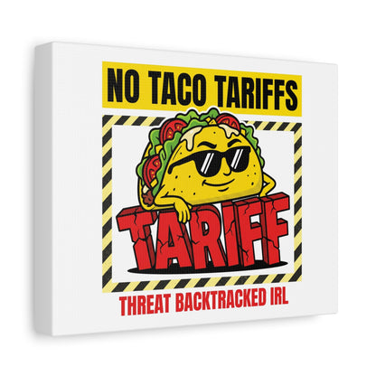 No Taco Tariffs Canvas | political taco pun, tariff backtrack protest typography