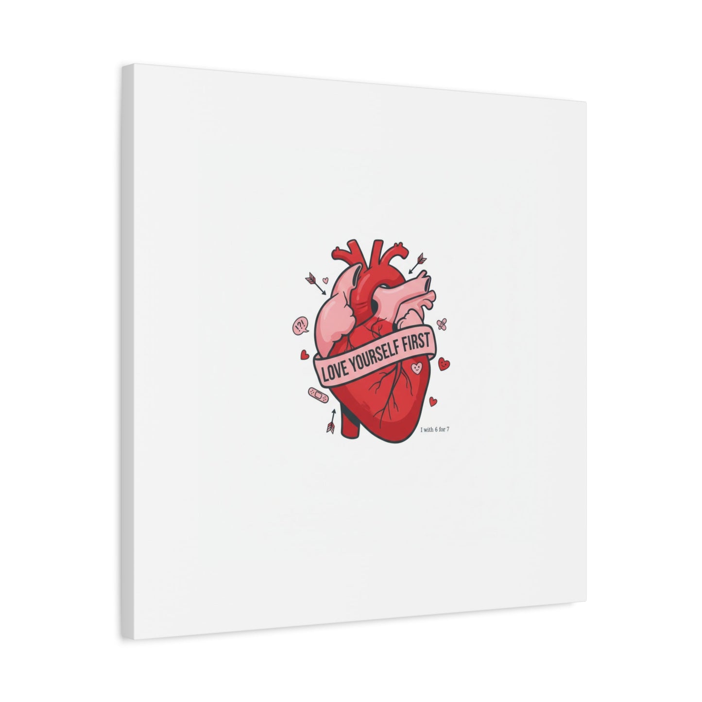 Love Yourself First Canvas, Hearts-with-a-Twist, Anti-Valentine Art