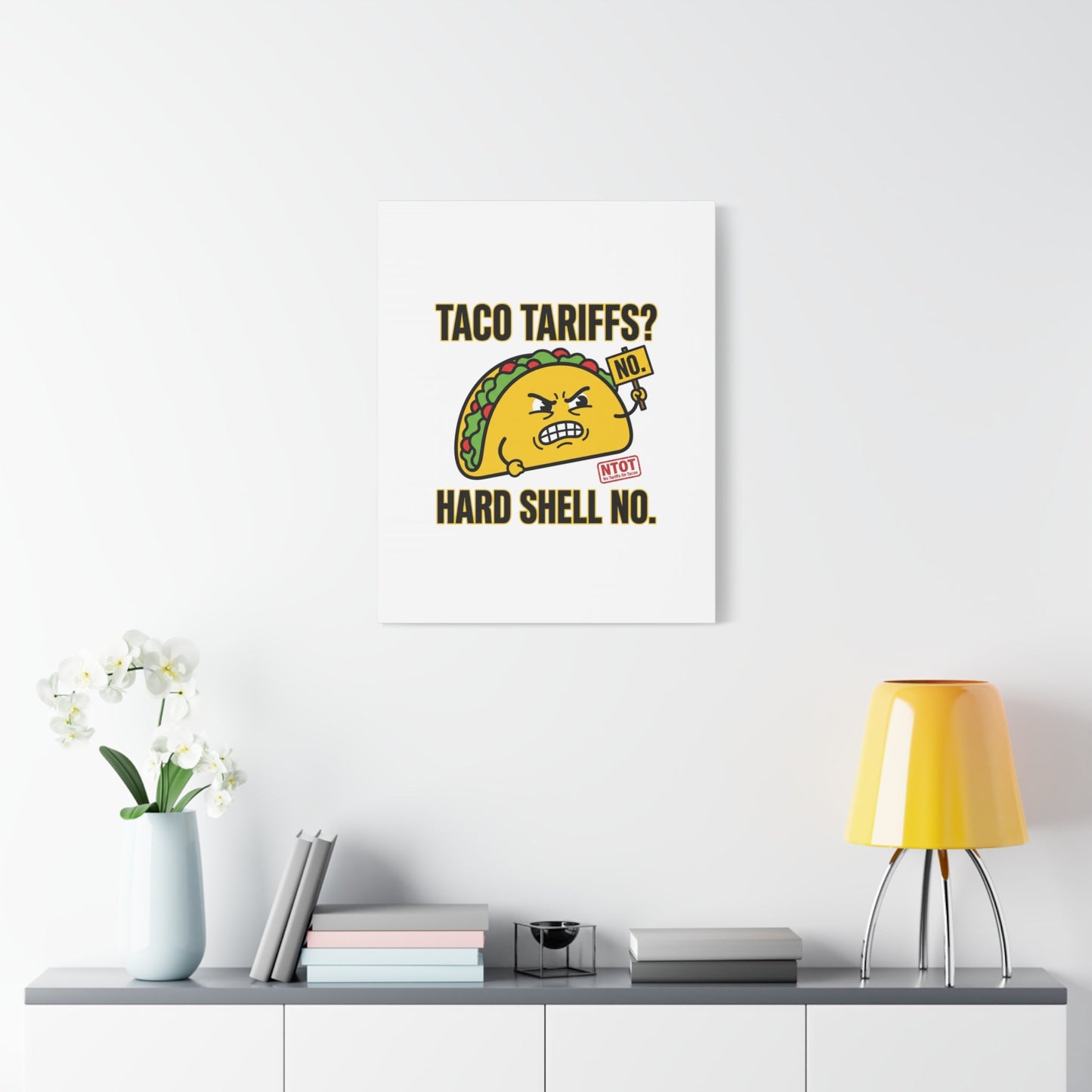 Taco Tariffs? Hard Shell No. Canvas