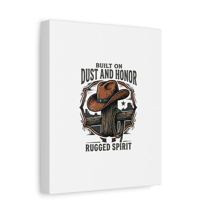 Built on Dust and Honor Canvas | Western cowboy, vintage Americana