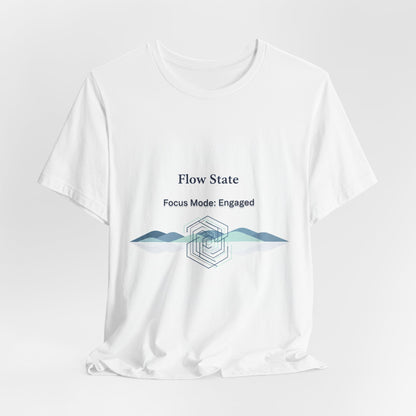 Flow State T-Shirt | Focus Mode Engaged Mindfulness Productivity Tee
