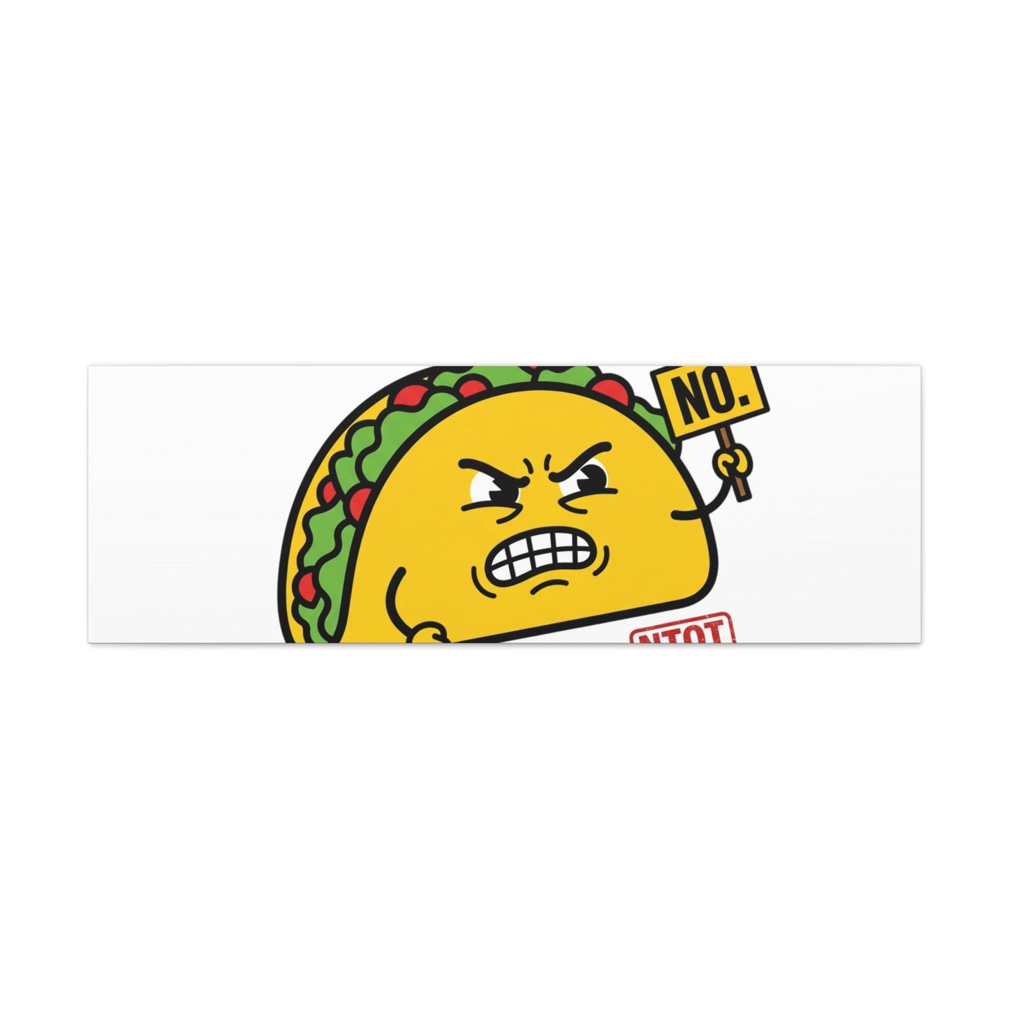 Taco Tariffs? Hard Shell No. Canvas