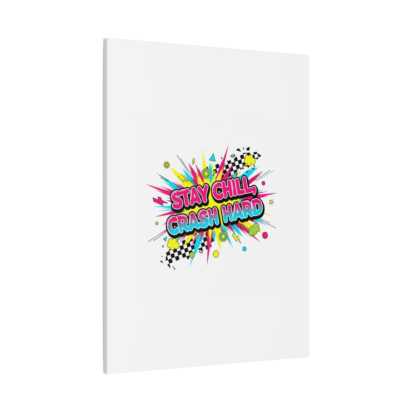 Stay Chill Crash Hard Canvas, neon graffiti crash out art | meltdown sticker style