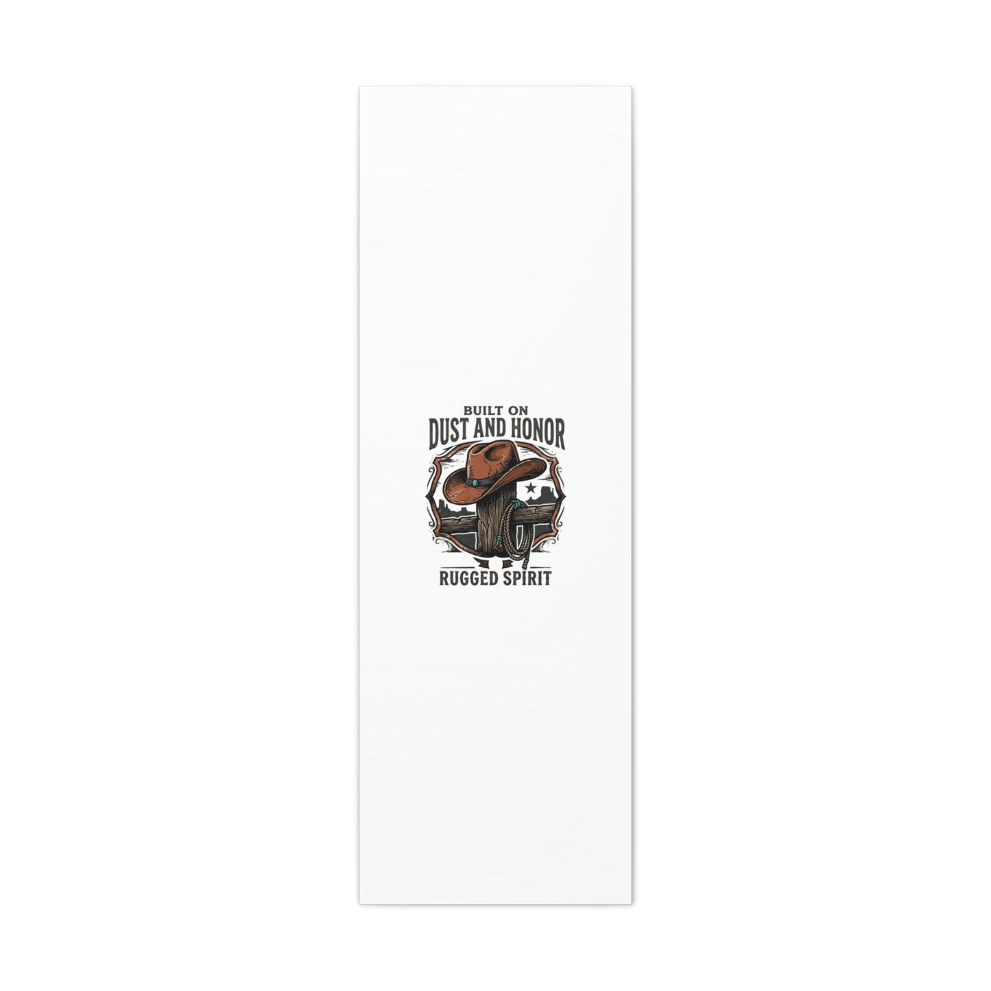 Built on Dust and Honor Canvas | Western cowboy, vintage Americana