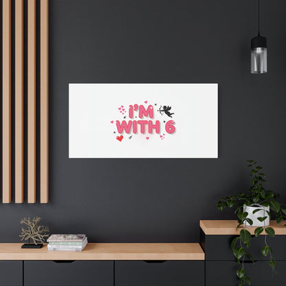 Valentine's 'I with 6 for 7' Meme Matte Canvas Art