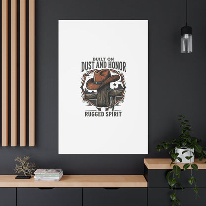 Built on Dust and Honor Canvas | Western cowboy, vintage Americana