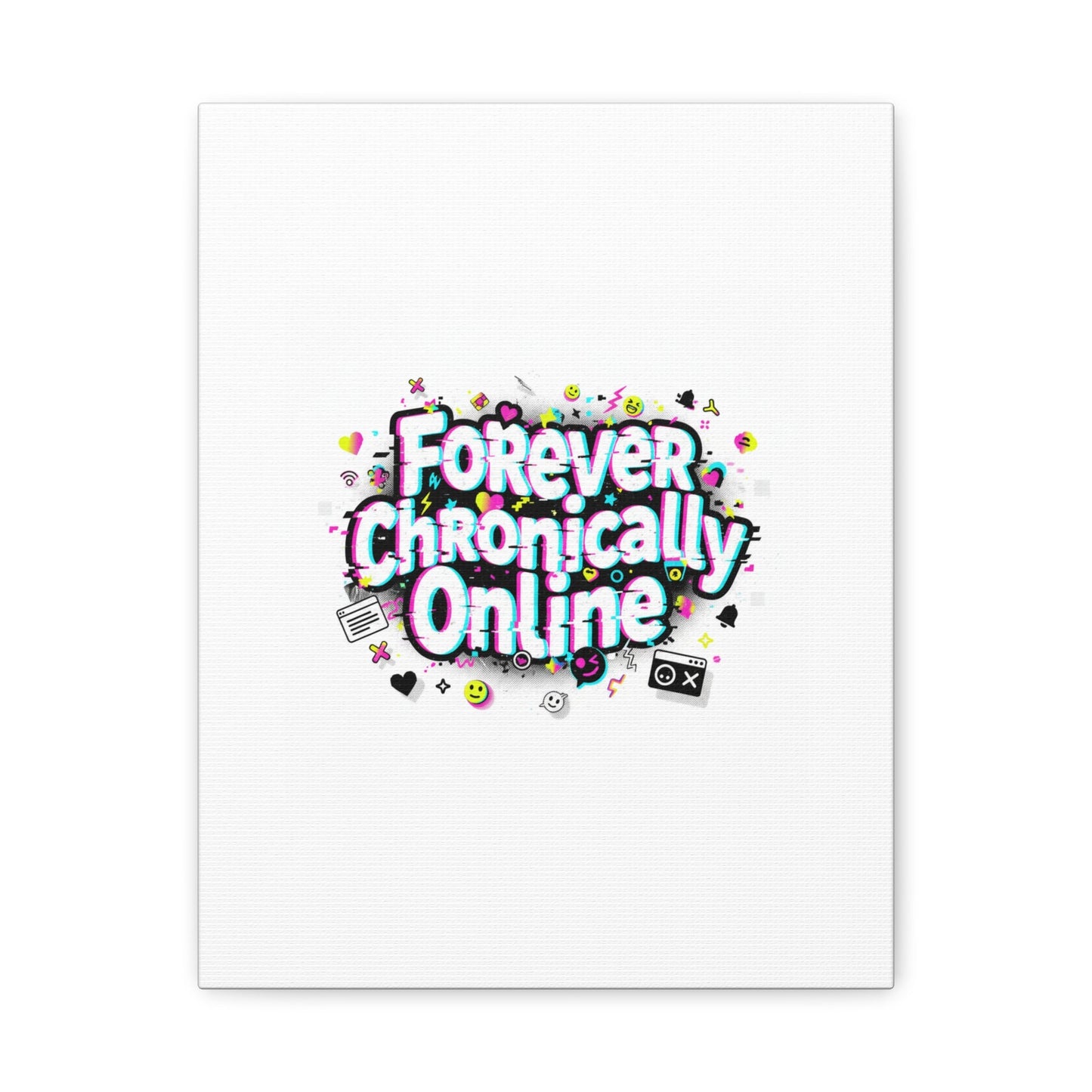 Forever Chronically Online Canvas | internet slang, brainrot meme