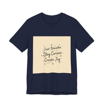 Just Breathe Stay Curious Create Joy Tee | messy handwriting shirt, doodle text design