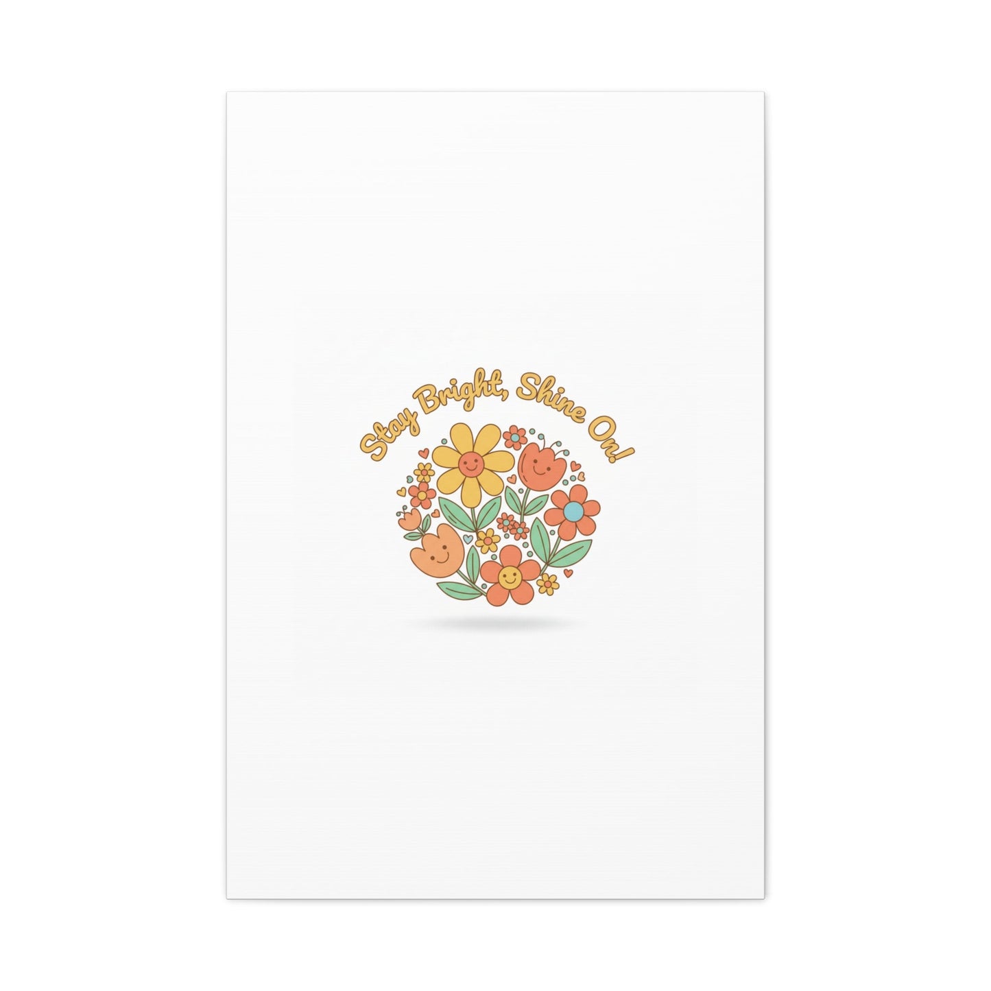 Stay Bright Shine On Canvas | Hopecore, Radical Optimism Wall Art