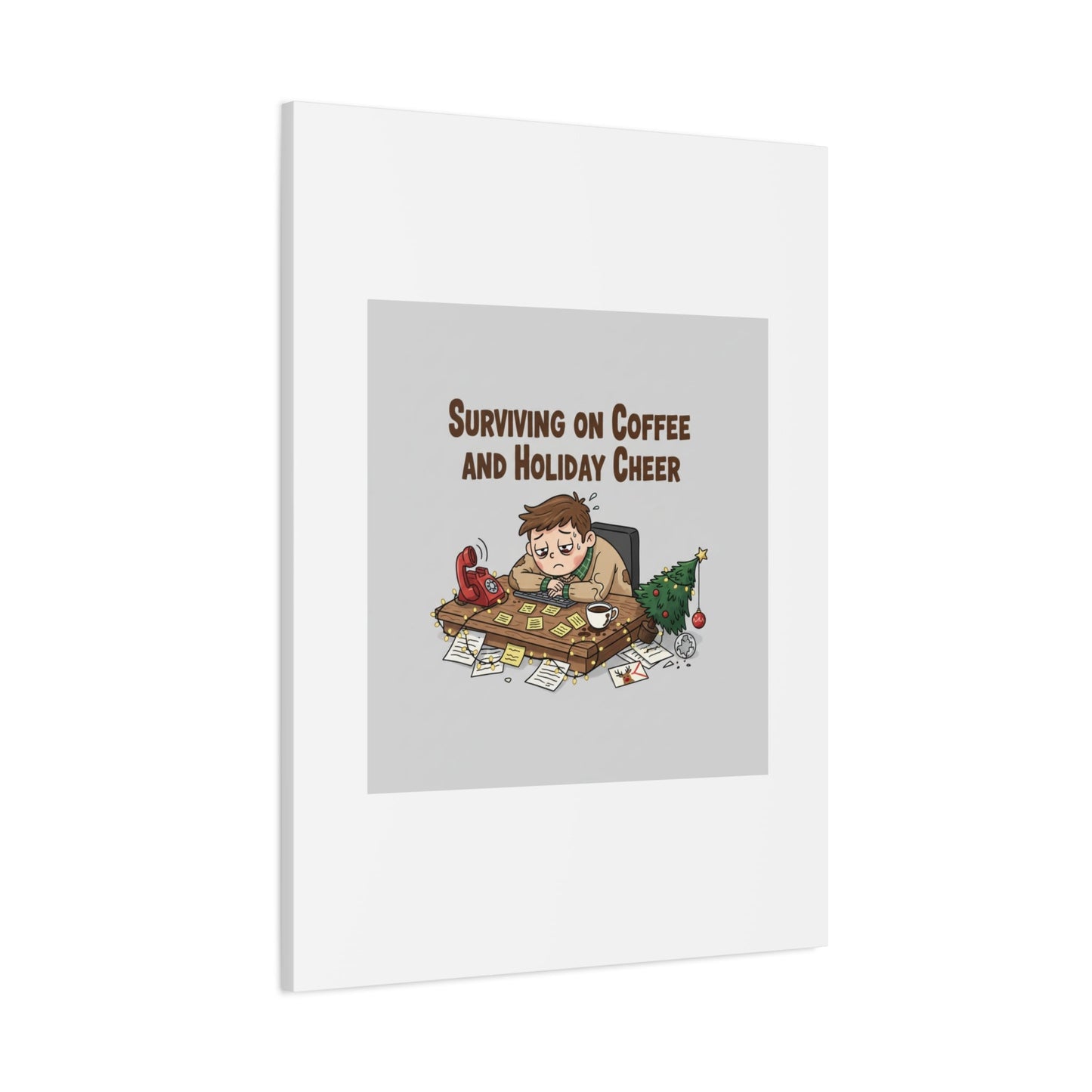 Surviving on Coffee and Holiday Cheer Canvas | Holiday Burnout, Festive But Tired