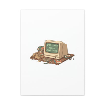 I’ll Try Again Next Year Canvas | Resolution Joke, January Burnout Poster