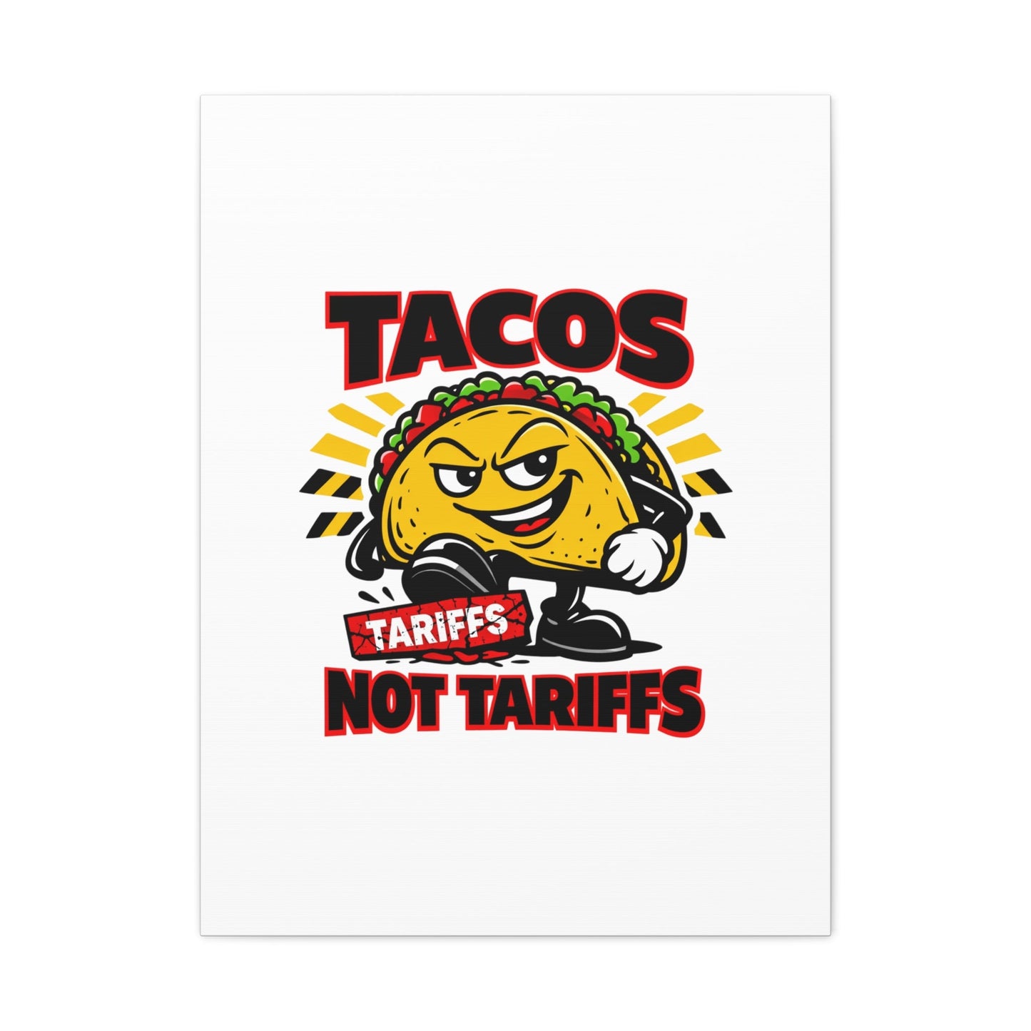 Tacos Not Tariffs Canvas | political taco pun, tariff backtrack meme