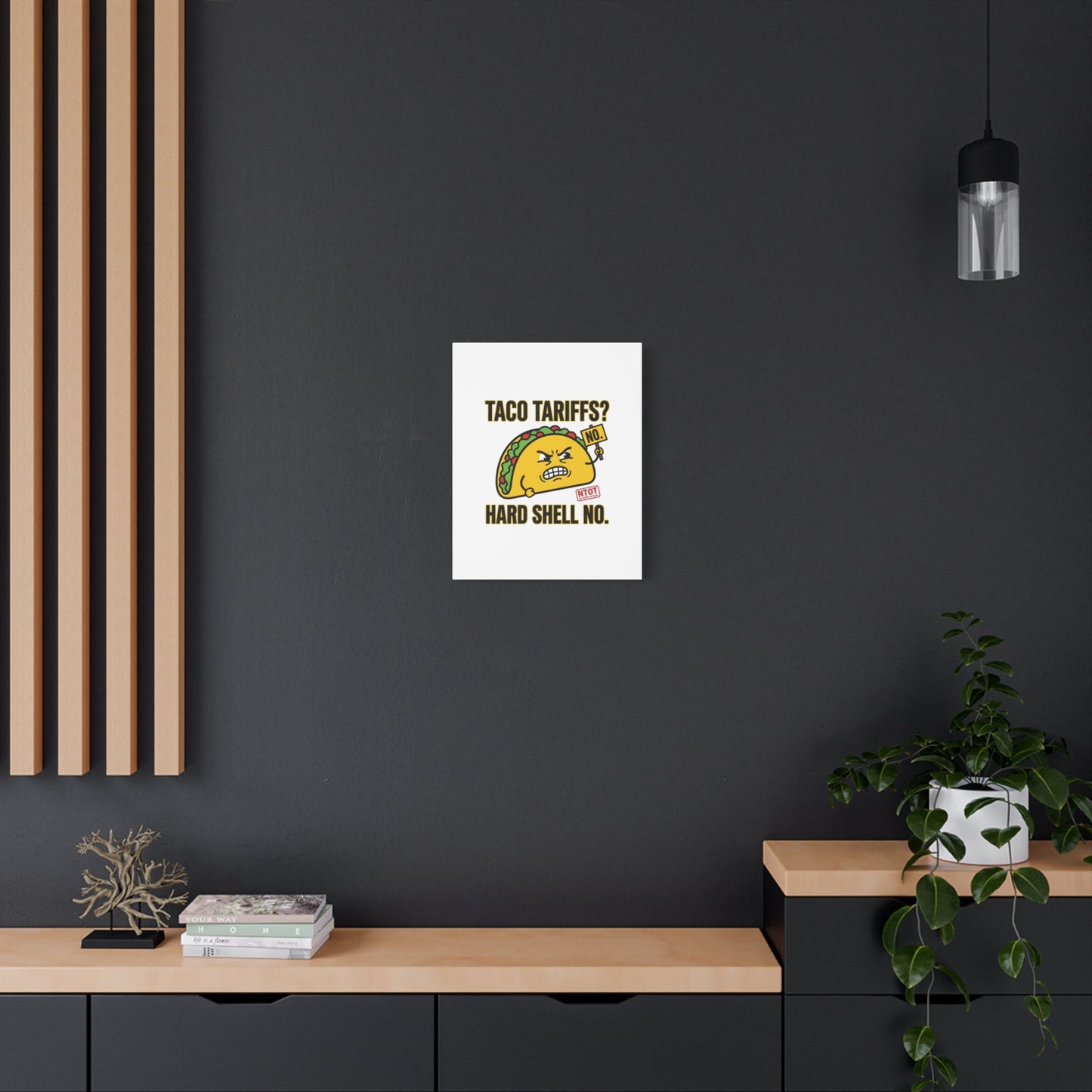 Taco Tariffs? Hard Shell No. Canvas
