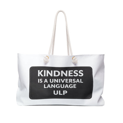Kindness Is A Universal Language Weekender Bag