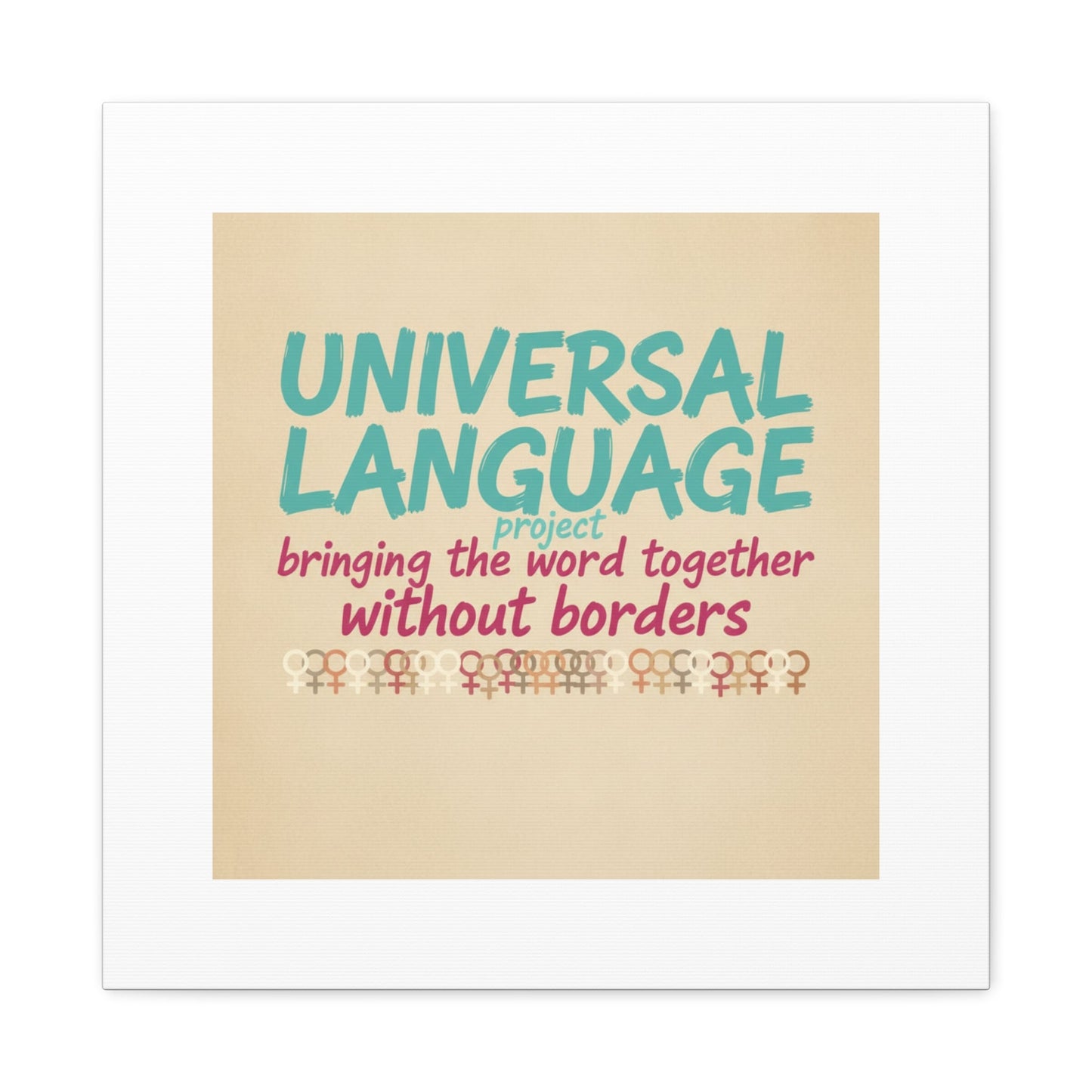 Universal Language Canvas | empowerment slogan, equality wall art