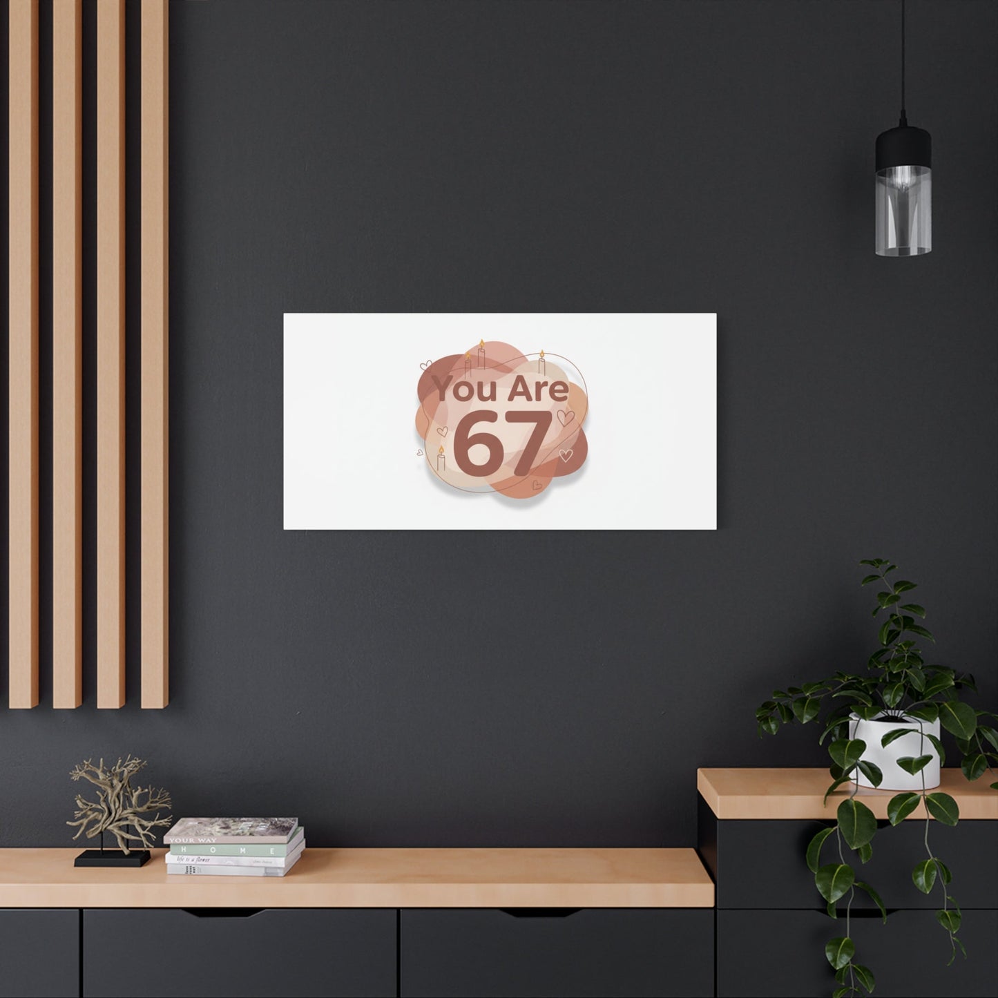 You Are 67 Canvas | Self Love Valentine wall art, Treat‑Yourself decor