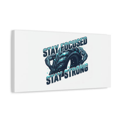 Stay Focused Stay Strong Canvas | Winter Workout Motivational Wall Art