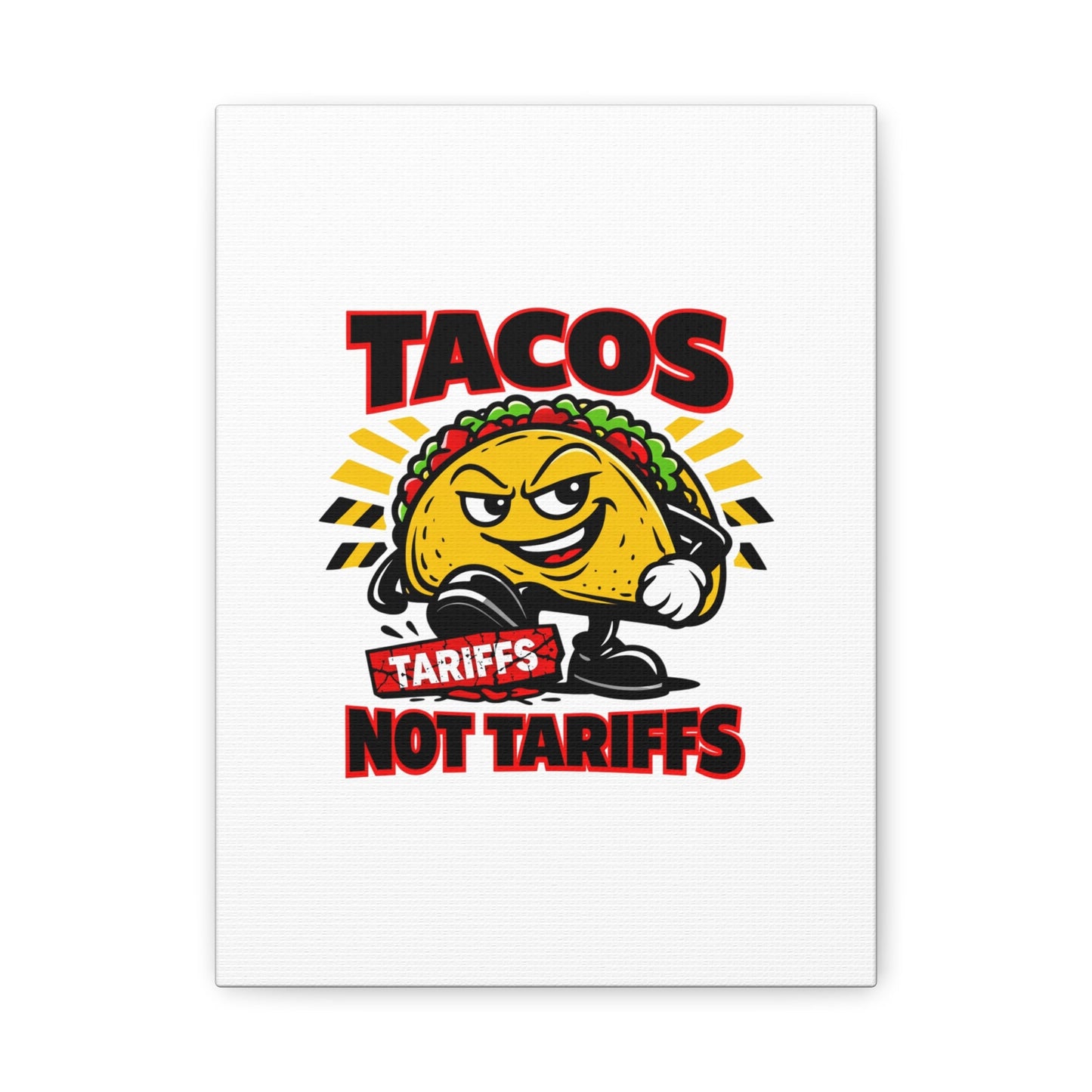 Tacos Not Tariffs Canvas | political taco pun, tariff backtrack meme