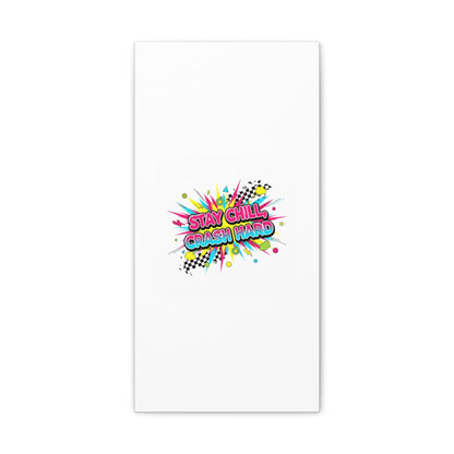Stay Chill Crash Hard Canvas, neon graffiti crash out art | meltdown sticker style
